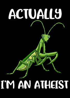 Praying Mantis Atheist
