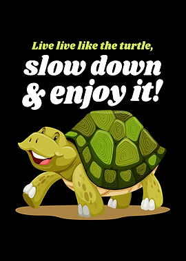 Slow down Enjoy It