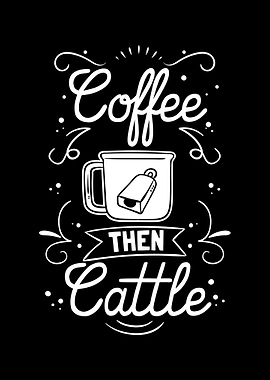 Coffee Then Cattle
