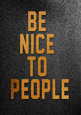 Be nice to people