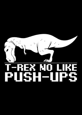 TRex No Like PushUps Din