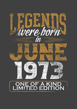 Legends were born in 1973