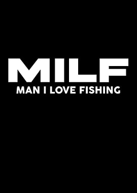 MILF many I love fishing