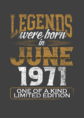 Legends were born in 1971