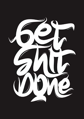Get Shit Done