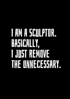 I Am A Sculptor