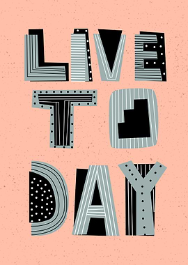 Live Today Typography