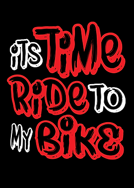 Its Time To Ride My Bike