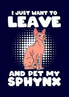 Leave and Pet My Sphynx