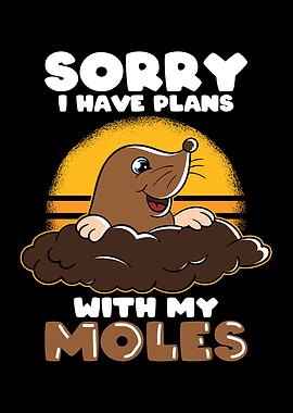 Have Plans with Moles