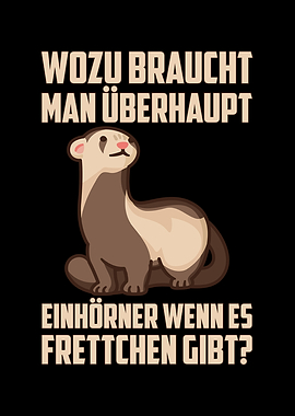 Einhrner oder Frettchen