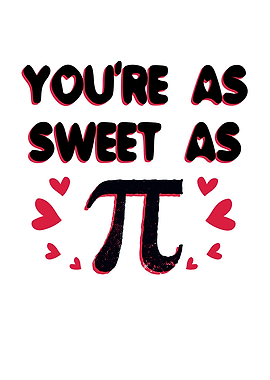 Youre as sweet as pi