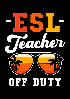 ESL Teacher Off Duty