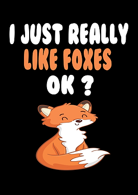 I Just Really Like Foxes