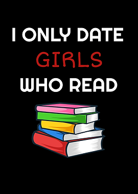 I Only Date Girls Who Read