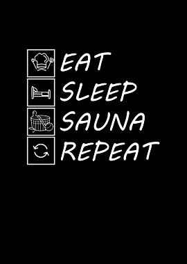 Eat Sleep Sauna Repeat