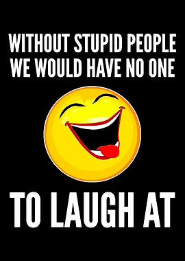 No one to Laugh Annoying P