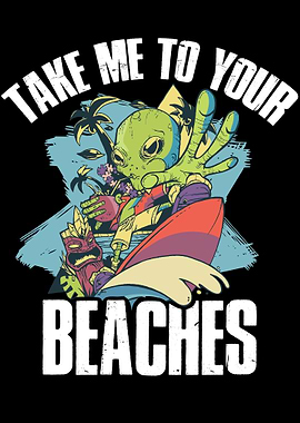 Take Me To Your Beaches