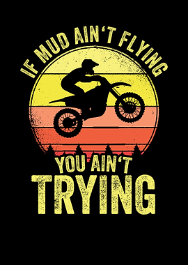 If Mud Aint Flying You