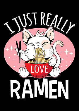 I Just Really Love Ramen J