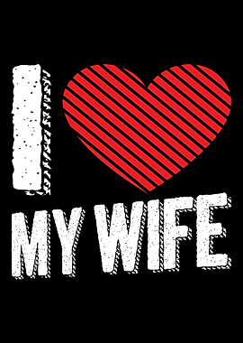 I Love My Wife Girlfriend