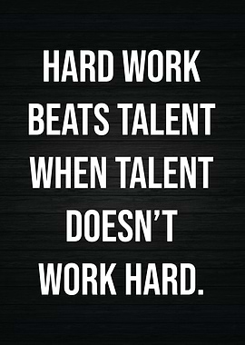 Hard Work Beats Talent