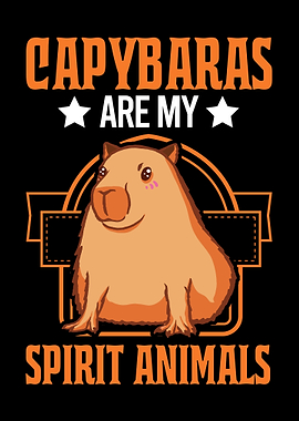 Capybaras Are My Spirit