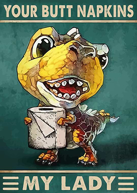 Your Butt Napkins My Lady