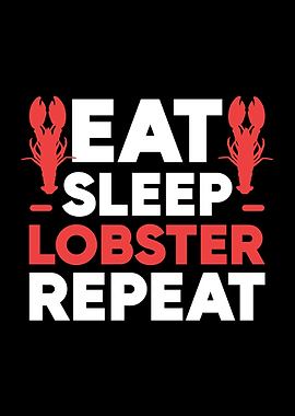 Eat Sleep Lobster Repeat