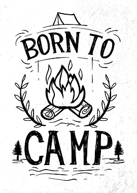 Born to Camp Campfire Art
