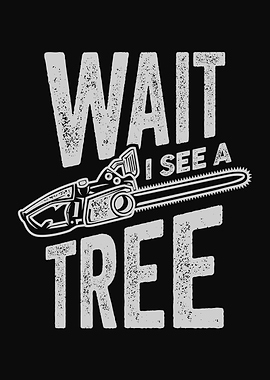 Wait I See A Tree