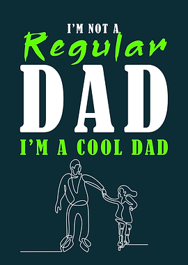 i am not a regular dad
