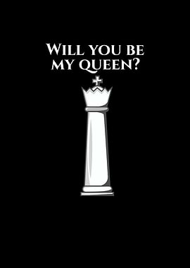 Will You Be My Queen Chess