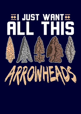 Iwant all this Arrowheads