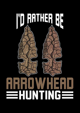 I llike Arrowhead Hunting