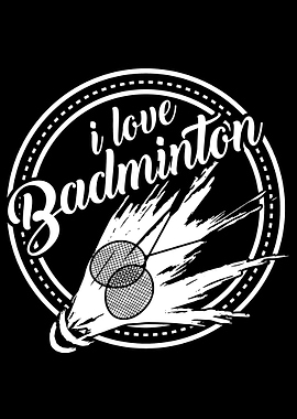 I love Badminton
