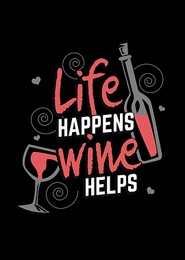 Life Happens Wine Helps