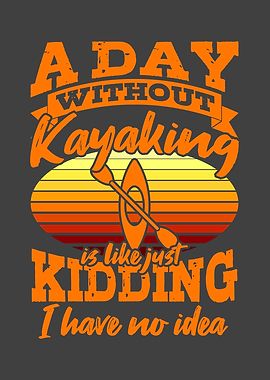 A Day Without Kayaking