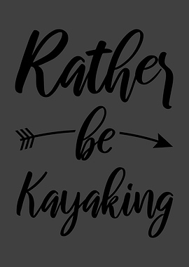 Rather be Kayaking Funny