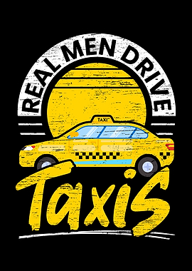 Real Men Drive Taxis