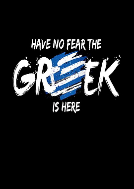Have No Fear The Greek
