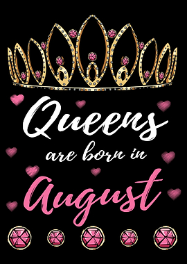 Queens Are Born In August
