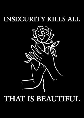 Insecurity Kills Unconfide