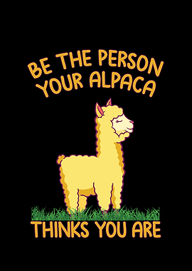 Be the person your alpaca