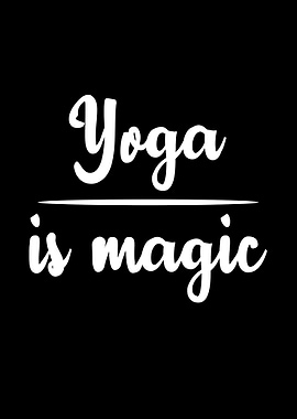 Yoga is magic