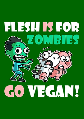Flesh Is For Zombies Vegan