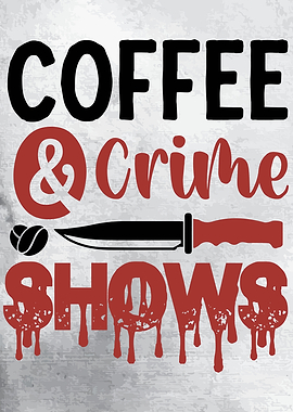 Coffee and Crime Shows