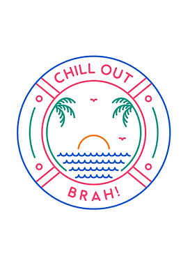 Chill Out Brah 3