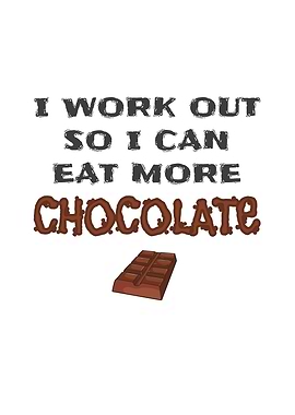 I Work Out Eat Chocolate