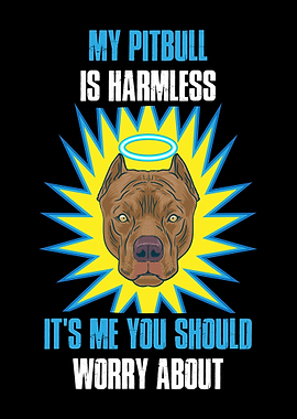 My Pitbull Is Harmless